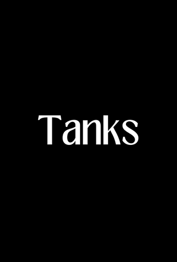 Tanks